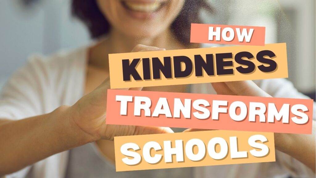 How Kindness Transforms Schools